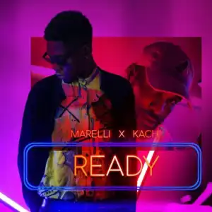 Marelli - “Ready” ft. Kach